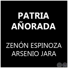 PATRIA AÑORADA - ARSENIO JARA